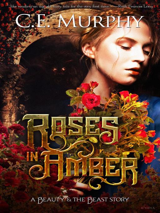 Title details for Roses in Amber by C.E. Murphy - Available